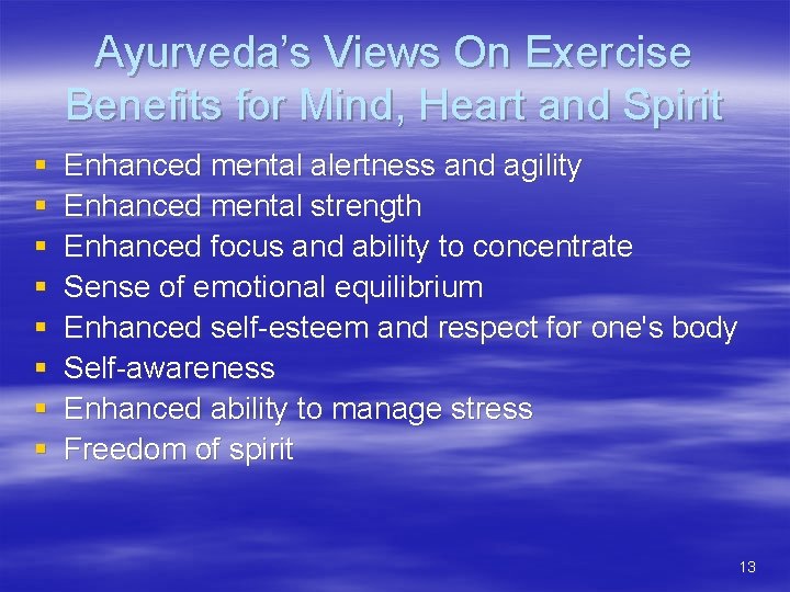 Ayurveda’s Views On Exercise Benefits for Mind, Heart and Spirit § § § §