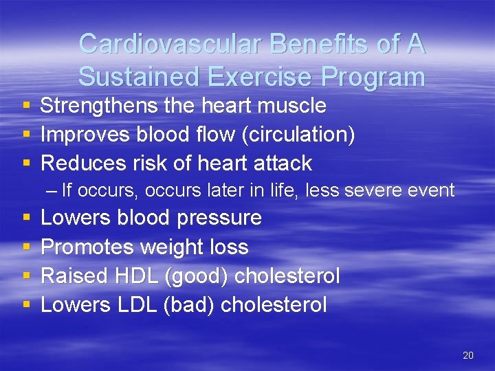 § § § Cardiovascular Benefits of A Sustained Exercise Program Strengthens the heart muscle