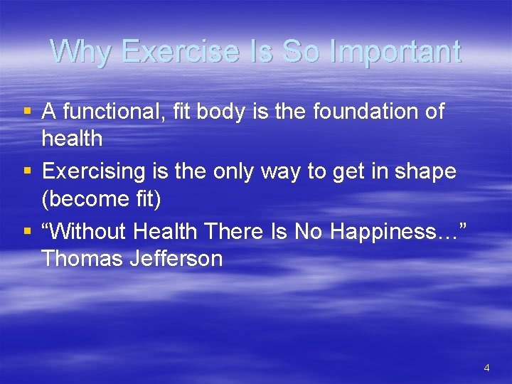 Why Exercise Is So Important § A functional, fit body is the foundation of