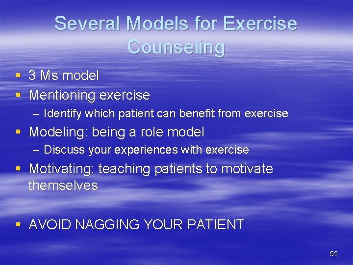 Several Models for Exercise Counseling § 3 Ms model § Mentioning exercise – Identify