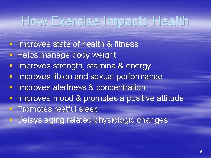 How Exercise Impacts Health § § § § Improves state of health & fitness