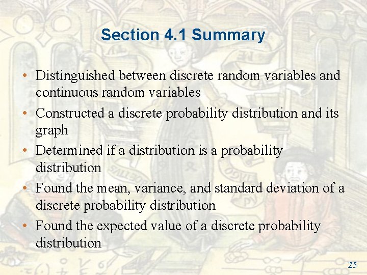 Section 4. 1 Summary • Distinguished between discrete random variables and continuous random variables Section 4. 1 Summary • Distinguished between discrete random variables and continuous random variables