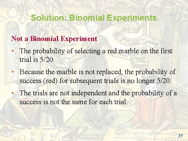 Solution: Binomial Experiments Not a Binomial Experiment • The probability of selecting a red Solution: Binomial Experiments Not a Binomial Experiment • The probability of selecting a red