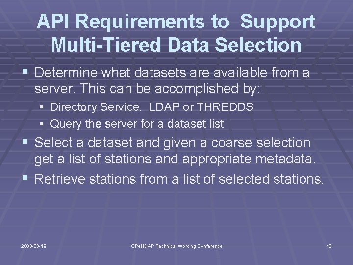 API Requirements to Support Multi-Tiered Data Selection § Determine what datasets are available from