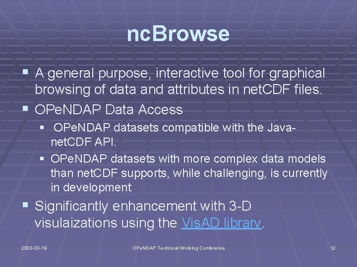 nc. Browse § A general purpose, interactive tool for graphical browsing of data and