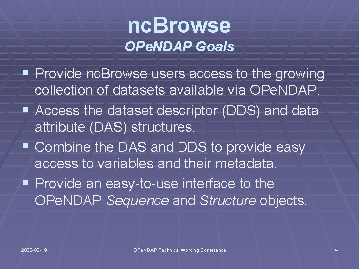 nc. Browse OPe. NDAP Goals § Provide nc. Browse users access to the growing