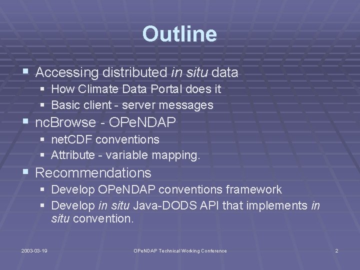Outline § Accessing distributed in situ data § How Climate Data Portal does it