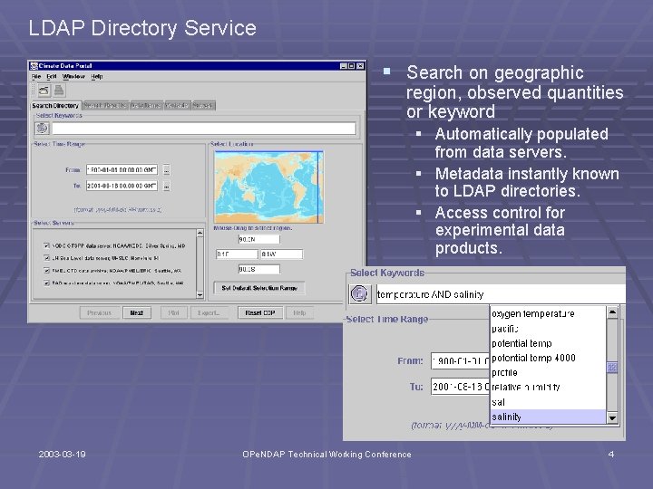 LDAP Directory Service § Search on geographic region, observed quantities or keyword § Automatically