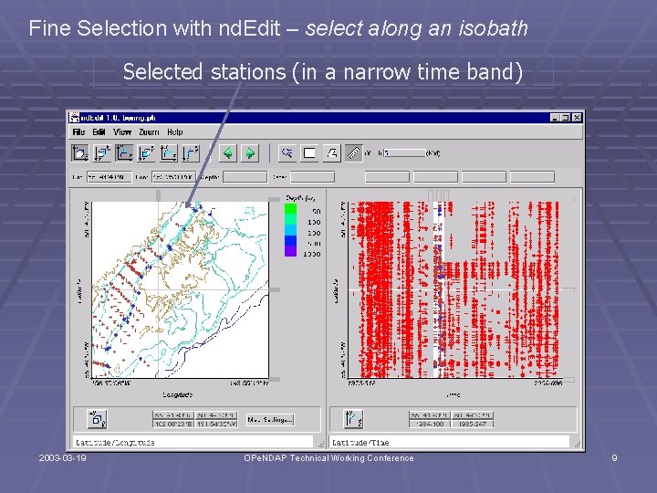 Fine Selection with nd. Edit – select along an isobath Selected stations (in a