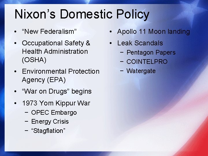Nixon’s Domestic Policy • “New Federalism” • Apollo 11 Moon landing • Occupational Safety