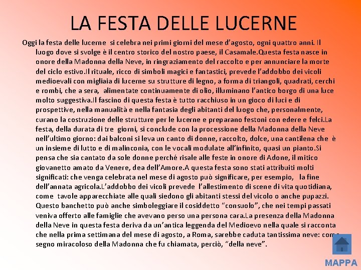 LA FESTA DELLE LUCERNE Oggi la festa delle lucerne si celebra nei primi giorni