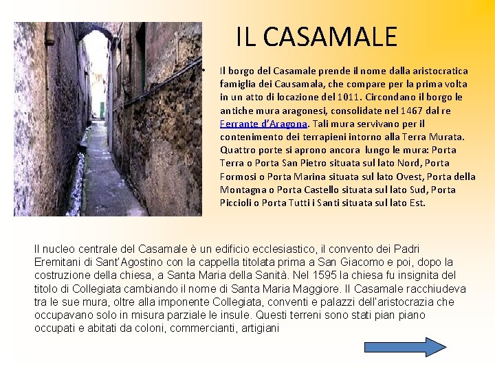 IL CASAMALE • Il borgo del Casamale prende il nome dalla aristocratica famiglia dei