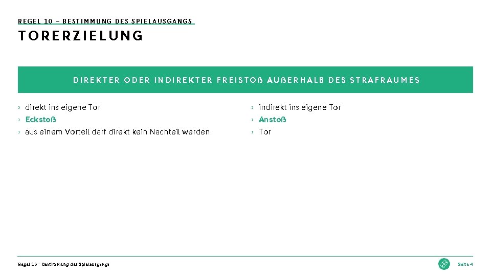 REGEL 10 – BESTIMMUNG DES SPIELAUSGANGS TORERZIELUNG DIREKTER ODER INDIREKTER FREISTOß AUßERHALB DES STRAFRAUMES