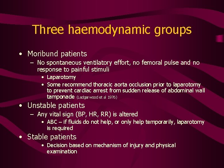 Three haemodynamic groups • Moribund patients – No spontaneous ventilatory effort, no femoral pulse