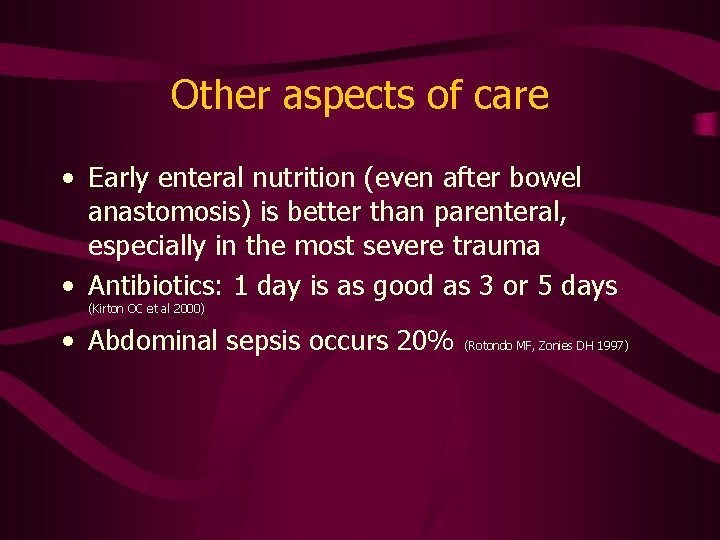 Other aspects of care • Early enteral nutrition (even after bowel anastomosis) is better