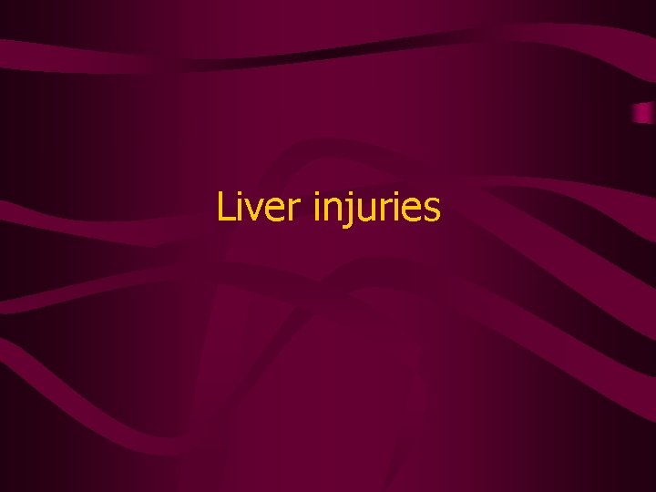 Liver injuries 