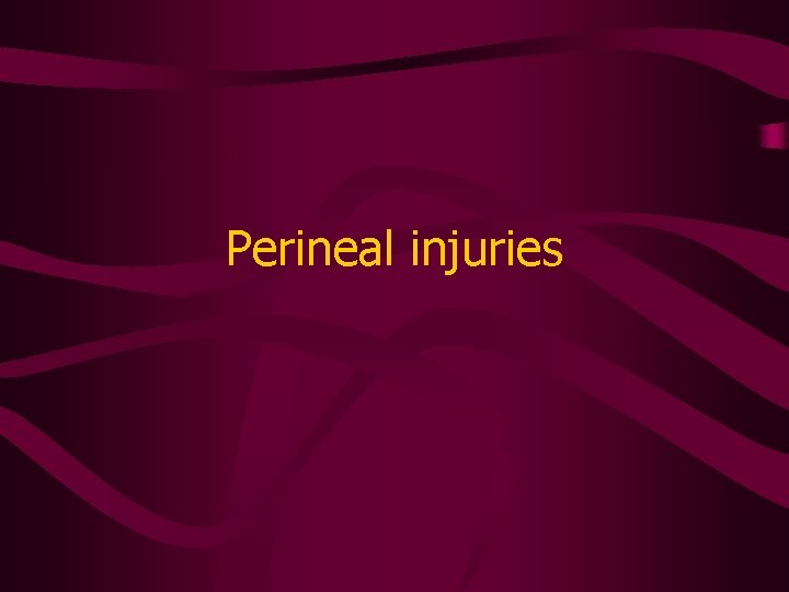 Perineal injuries 