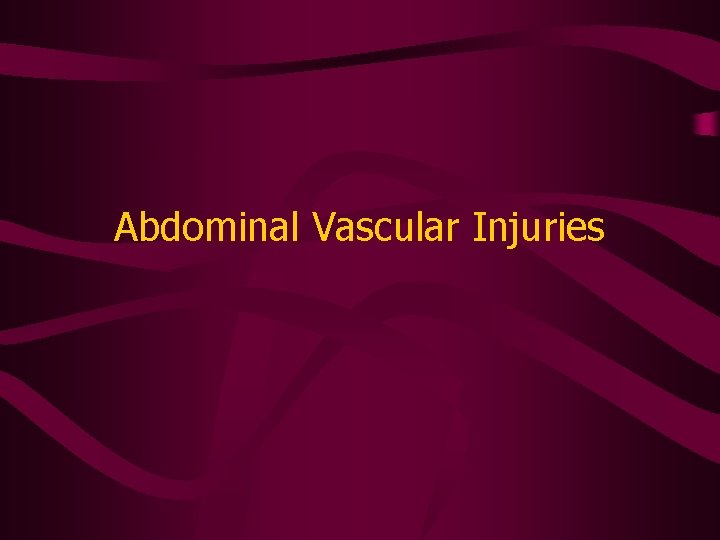 Abdominal Vascular Injuries 