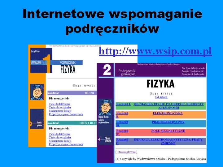 Internetowe wspomaganie podręczników http: //www. wsip. com. pl 