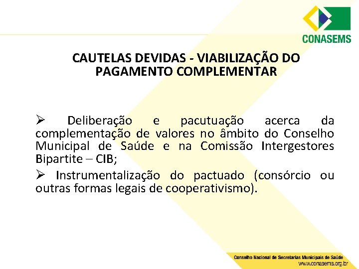 CAUTELAS DEVIDAS - VIABILIZAÇÃO DO PAGAMENTO COMPLEMENTAR Ø Deliberação e pacutuação acerca da complementação