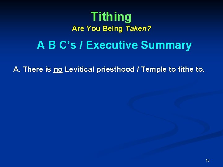 Tithing Are You Being Taken? A B C’s / Executive Summary A. There is