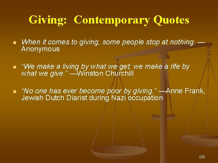 Giving: Contemporary Quotes When it comes to giving, some people stop at nothing. —