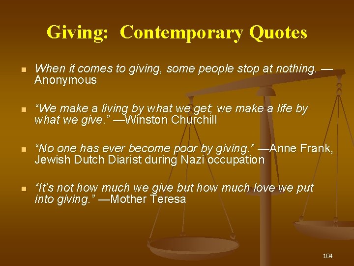 Giving: Contemporary Quotes When it comes to giving, some people stop at nothing. —