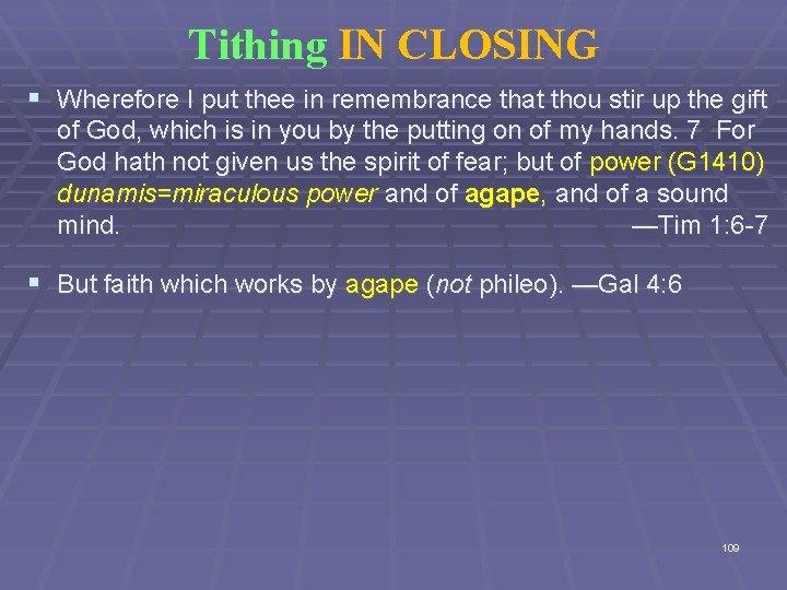 Tithing IN CLOSING § Wherefore I put thee in remembrance that thou stir up