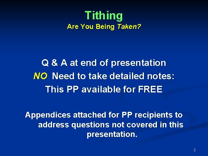 Tithing Are You Being Taken? Q & A at end of presentation NO Need