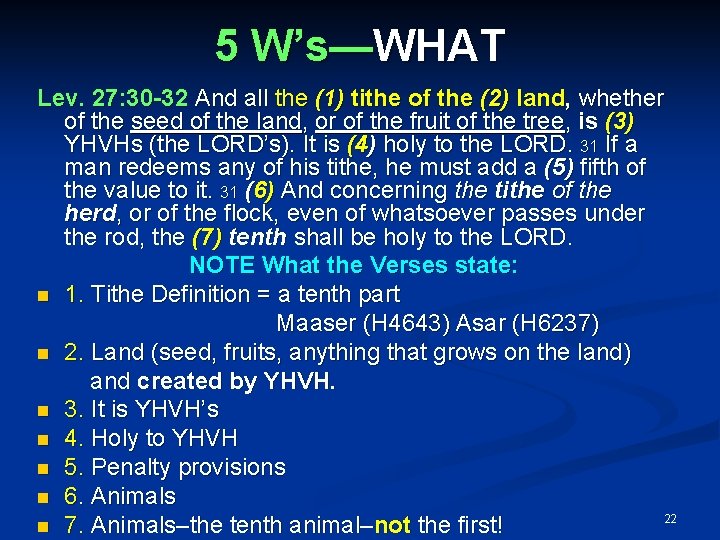 5 W’s—WHAT Lev. 27: 30 -32 And all the (1) tithe of the (2)