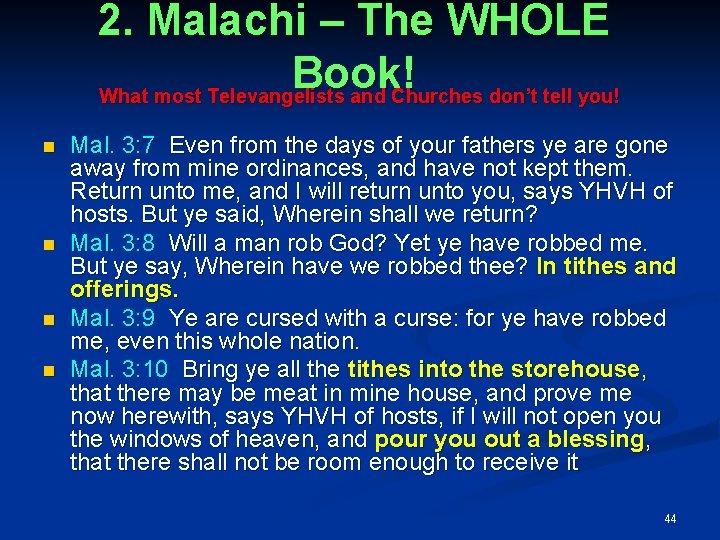 2. Malachi – The WHOLE Book! What most Televangelists and Churches don’t tell you!