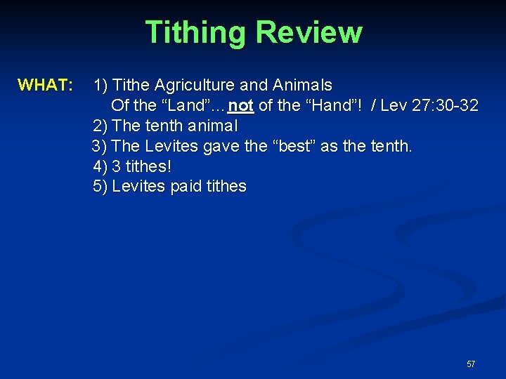 Tithing Review WHAT: 1) Tithe Agriculture and Animals Of the “Land”…not of the “Hand”!