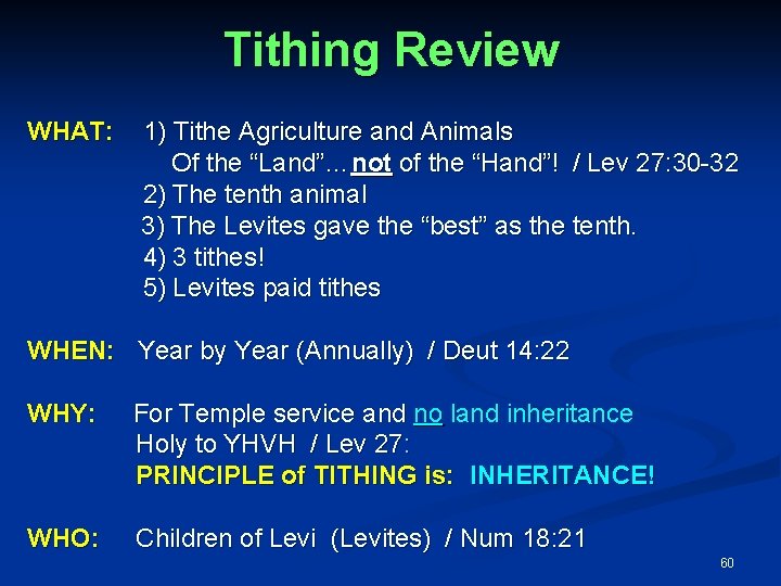 Tithing Review WHAT: 1) Tithe Agriculture and Animals Of the “Land”…not of the “Hand”!