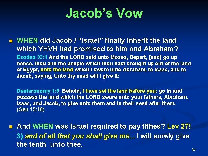 Jacob’s Vow WHEN did Jacob / “Israel” finally inherit the land which YHVH had