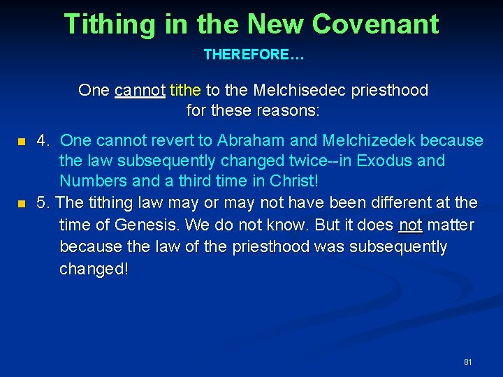 Tithing in the New Covenant THEREFORE… One cannot tithe to the Melchisedec priesthood for