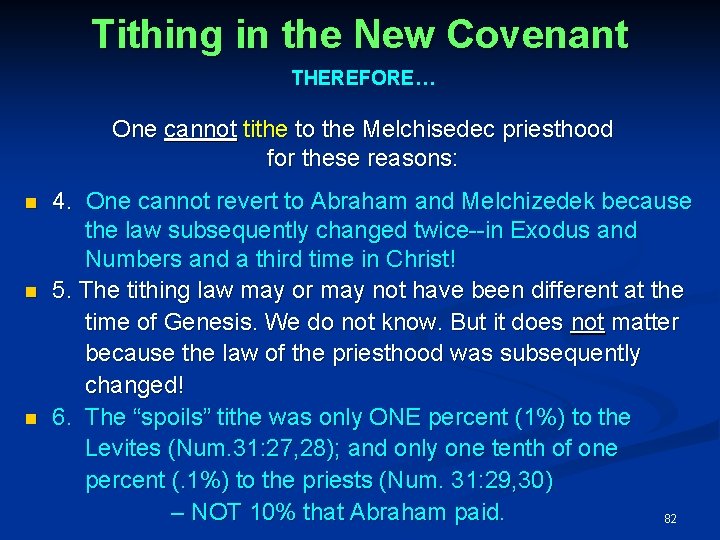 Tithing in the New Covenant THEREFORE… One cannot tithe to the Melchisedec priesthood for