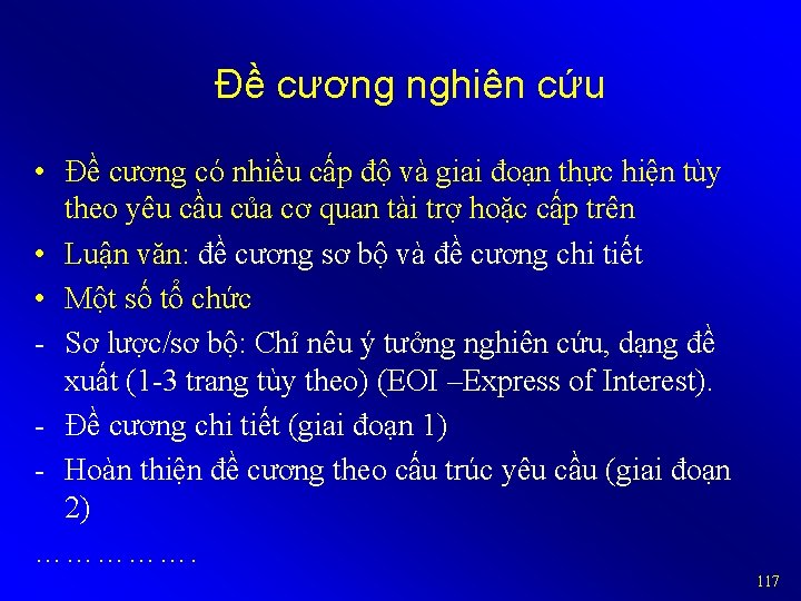 Đề cương nghiên cứu • Đề cương có nhiều cấp độ và giai đoạn