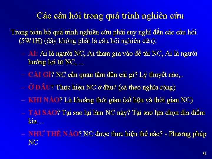 Các câu hỏi trong quá trình nghiên cứu Trong toàn bộ quá trình nghiên