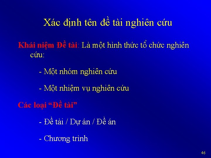 Xác định tên đề tài nghiên cứu Khái niệm Đề tài: Là một hình