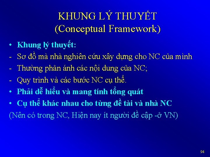 KHUNG LÝ THUYẾT (Conceptual Framework) • Khung lý thuyết: - Sơ đồ mà nhà