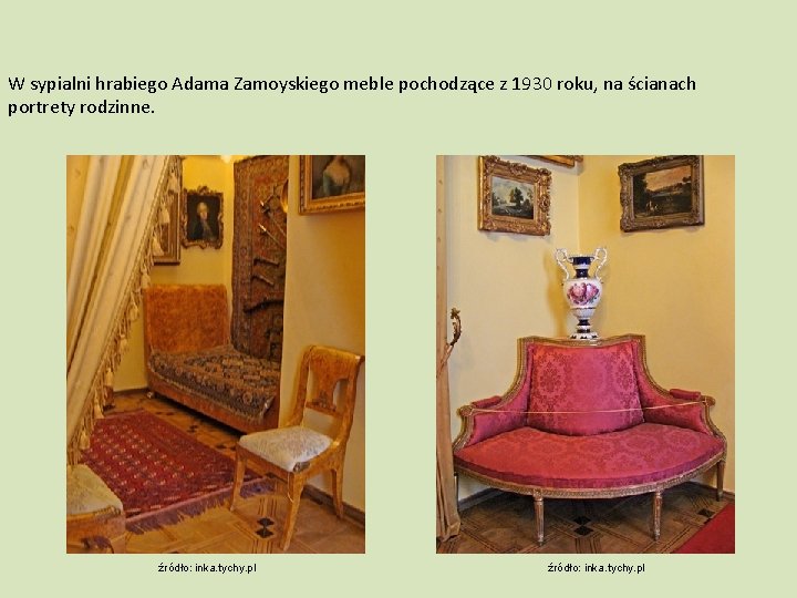 W sypialni hrabiego Adama Zamoyskiego meble pochodzące z 1930 roku, na ścianach portrety rodzinne.