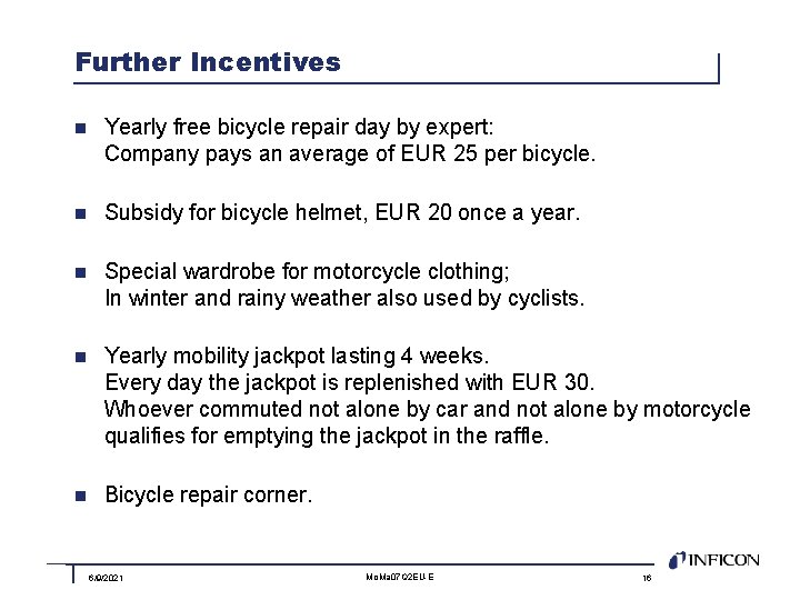 Further Incentives n Yearly free bicycle repair day by expert: Company pays an average