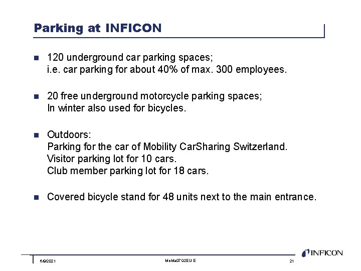 Parking at INFICON n 120 underground car parking spaces; i. e. car parking for
