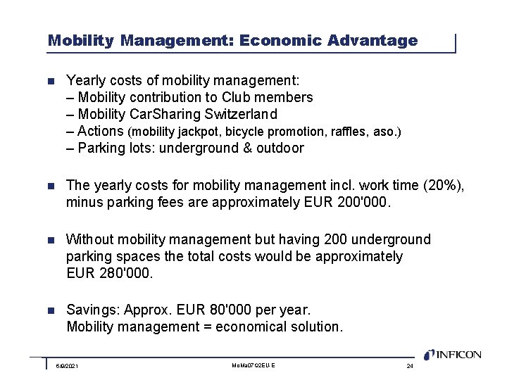 Mobility Management: Economic Advantage n Yearly costs of mobility management: – Mobility contribution to