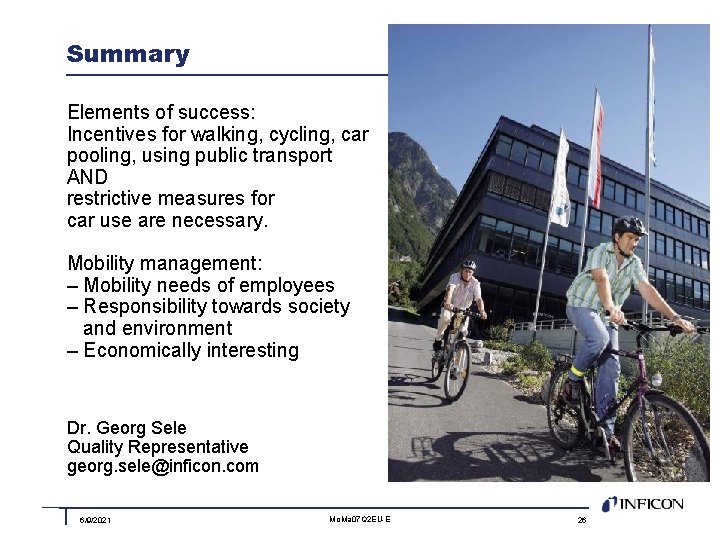 Summary Elements of success: Incentives for walking, cycling, car pooling, using public transport AND