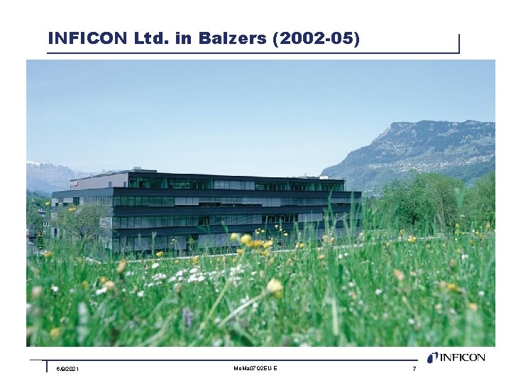 INFICON Ltd. in Balzers (2002 -05) 6/9/2021 Mo. Ma 07 Q 2 EU-E 7
