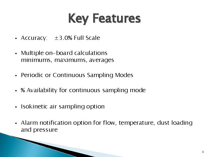 Key Features § § Accuracy: ± 3. 0% Full Scale Multiple on-board calculations minimums,