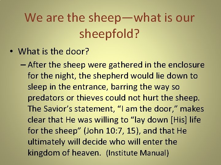 We are the sheep—what is our sheepfold? • What is the door? – After