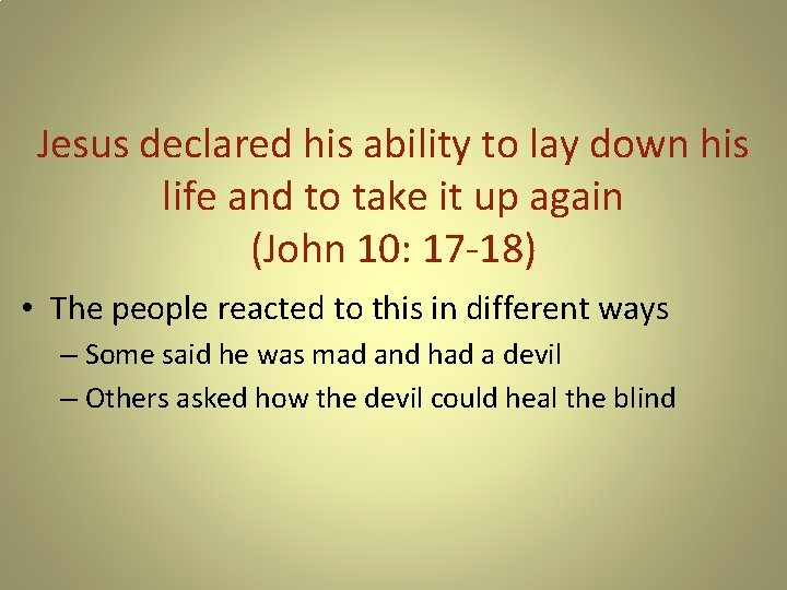 Jesus declared his ability to lay down his life and to take it up