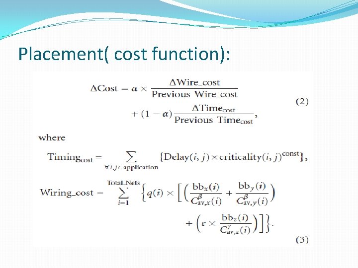 Placement( cost function): 